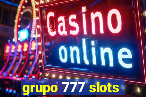 grupo 777 slots